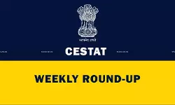 CESTAT Weekly Round-up CESTAT Weekly Round-up