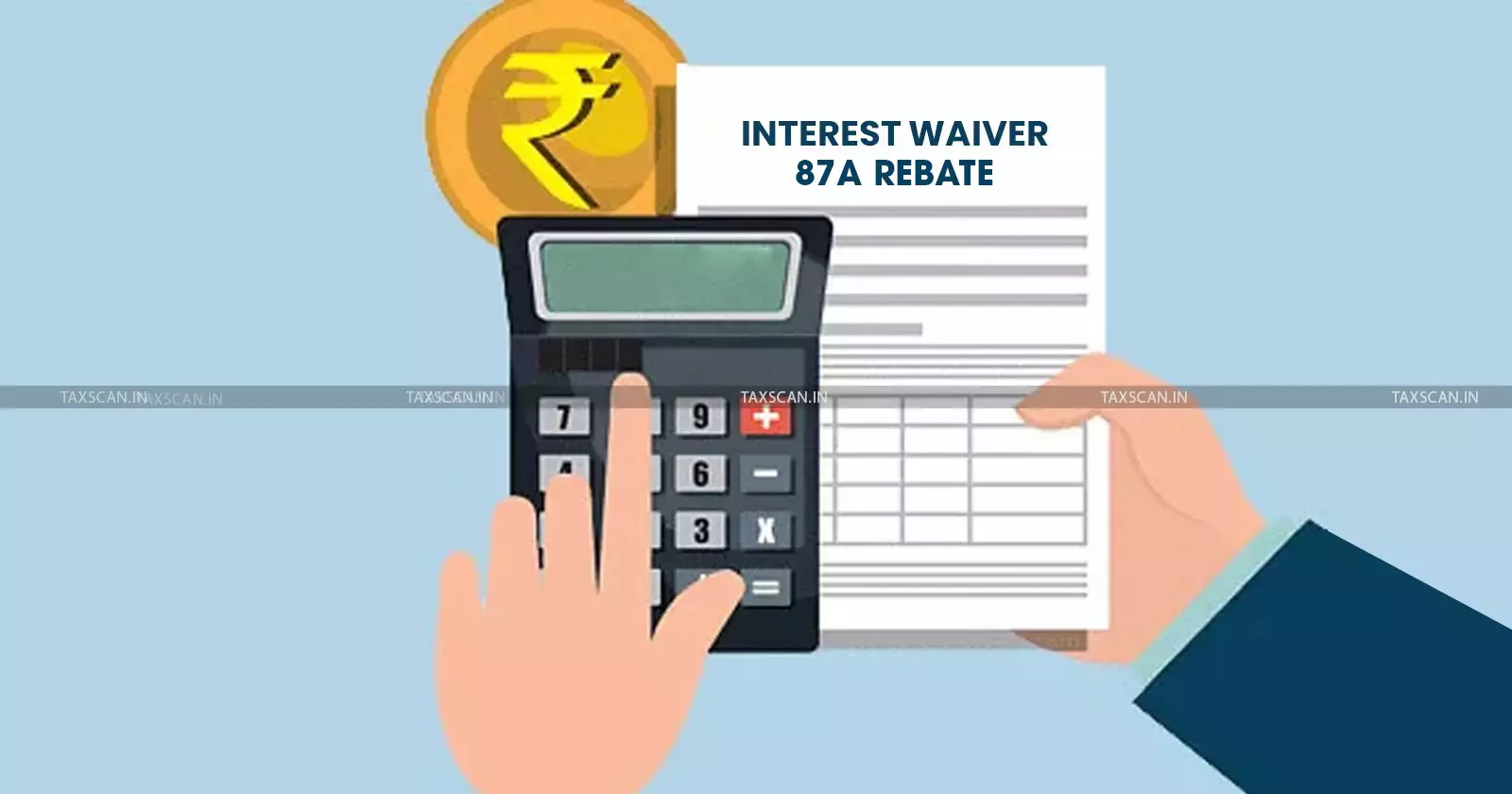 CBDT - waives Interest - Demands Raised - Disallowance - Wrong 87A Rebate - taxscan CBDT - waives Interest - Demands Raised - Disallowance - Wrong 87A Rebate - taxscan