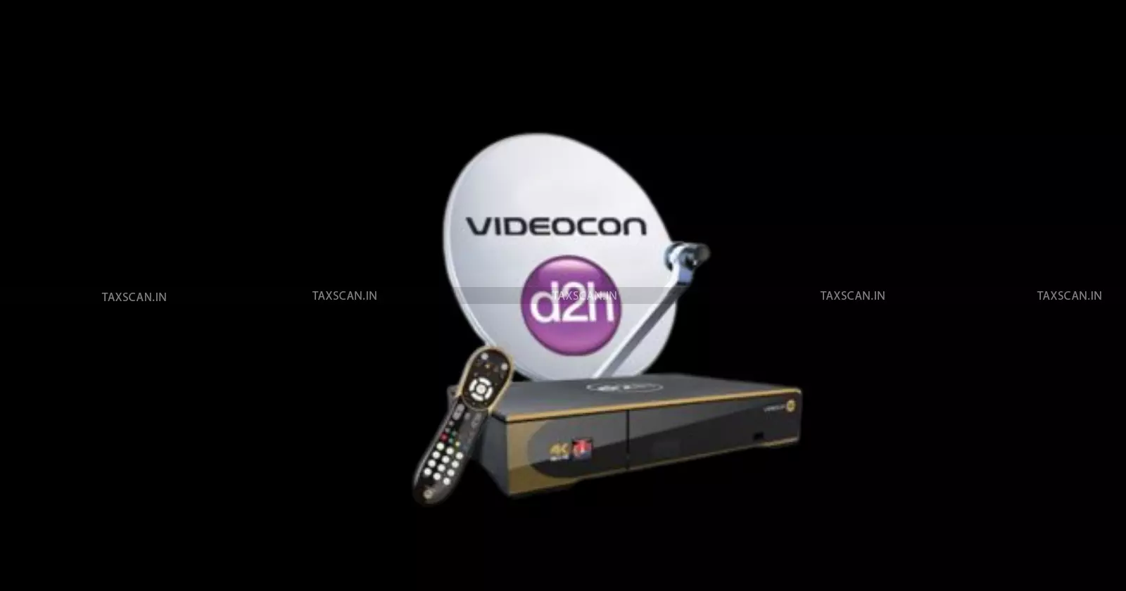 videocon - d2h - Taxscan