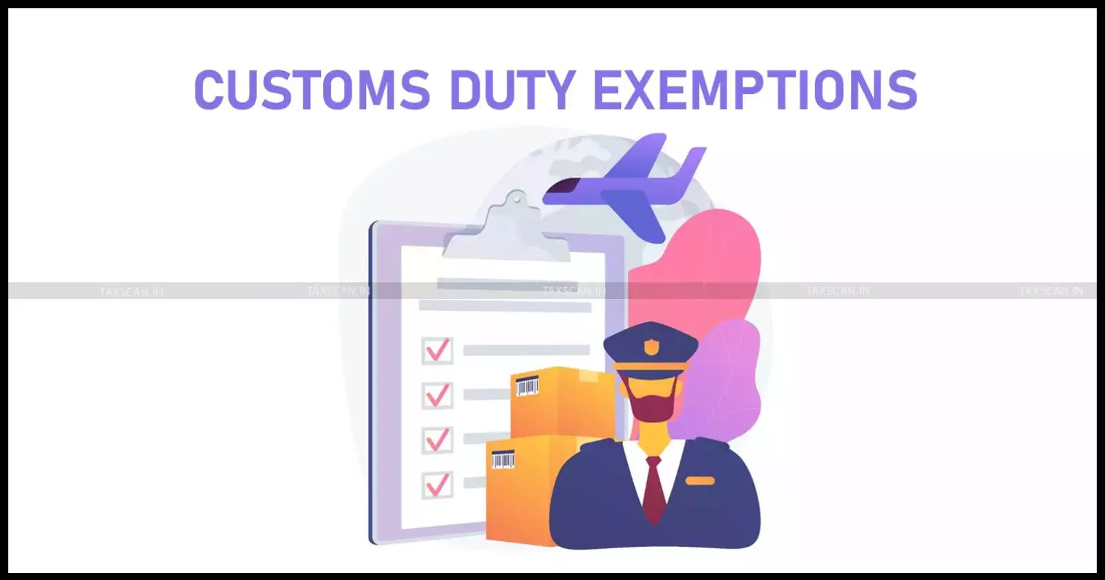 Custom - duty - exemption - taxscan