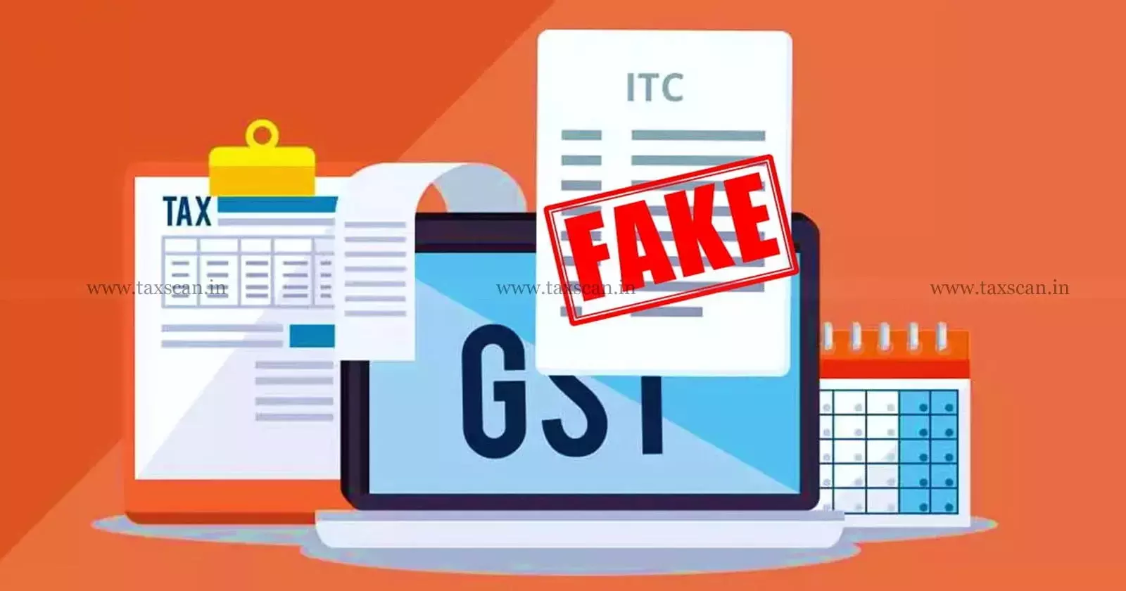 Fake GST ITC - Taxscan