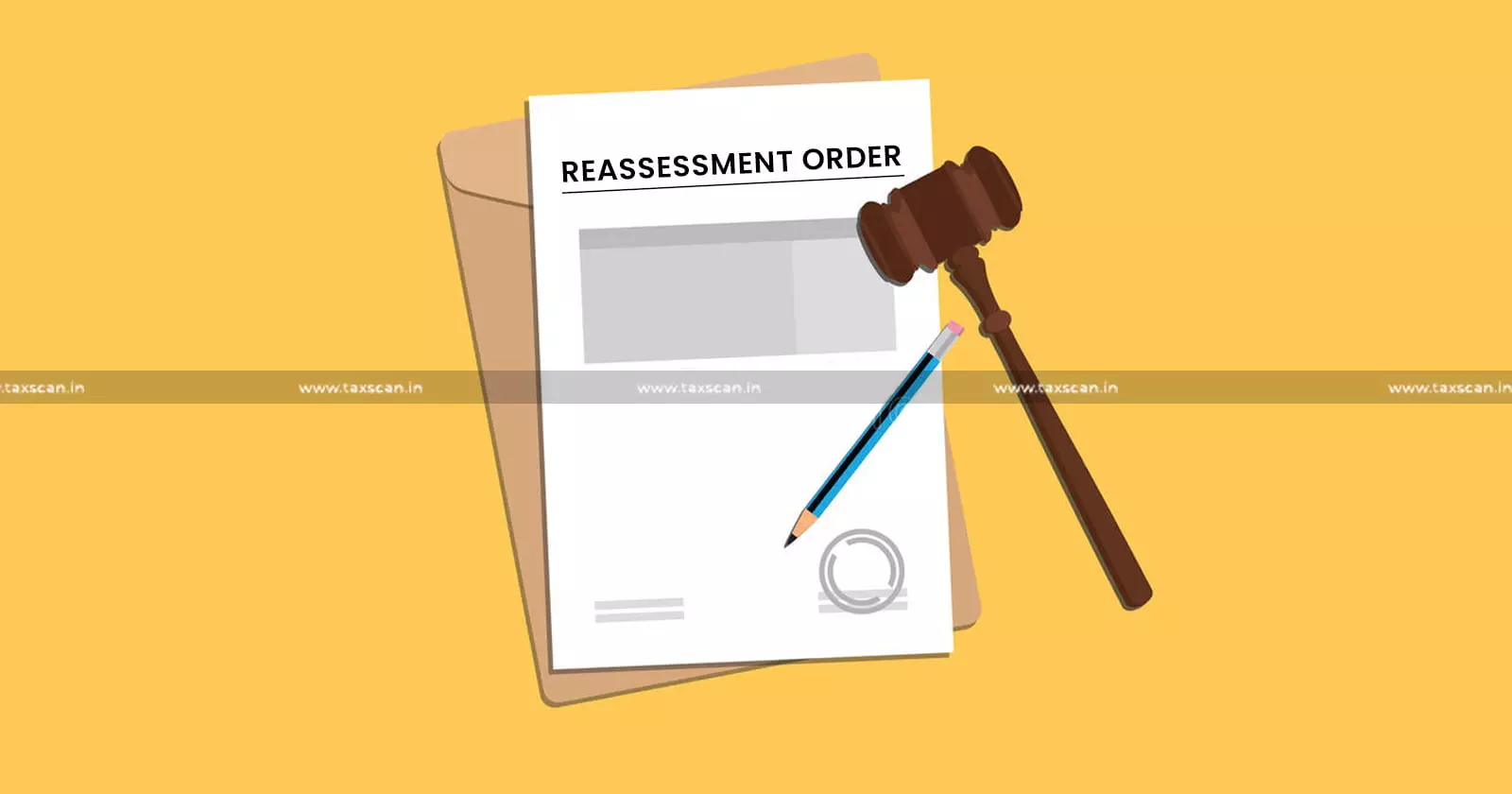 Reassessment - order - ITAT - Taxscan