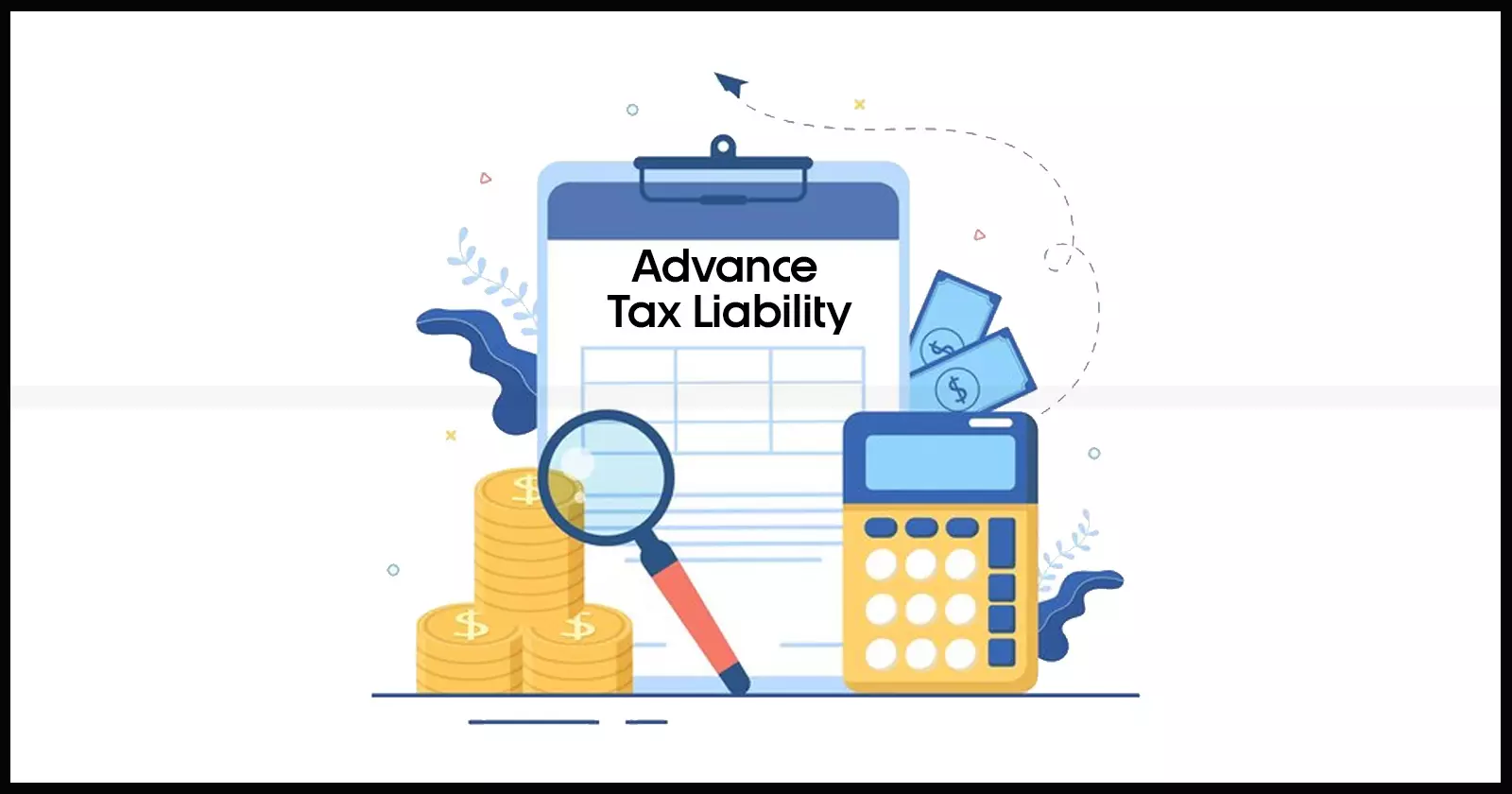 Advance - tax - liability- Taxscan