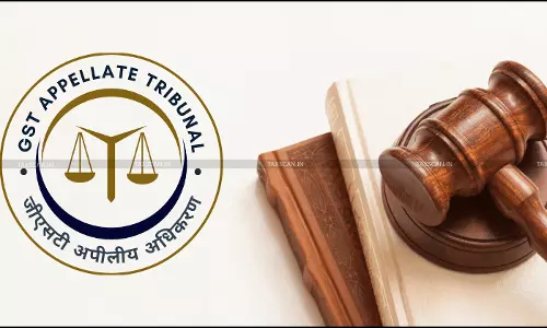 GST - Appellate - Tribunal - Appeal Filing - Taxscan GST - Appellate - Tribunal - Appeal Filing - Taxscan