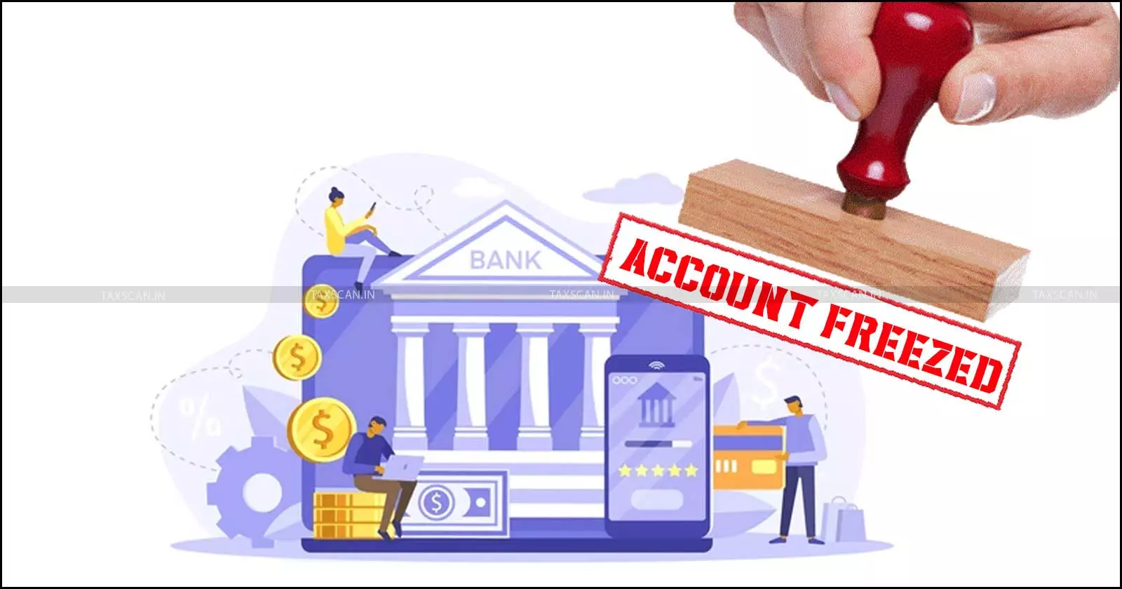 Bank Account Freezing Bank Account Freezing