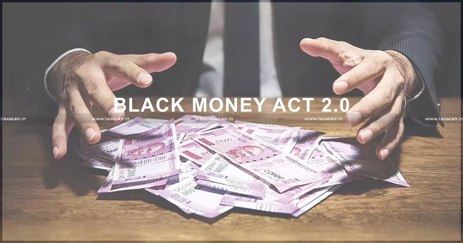 Black - money - act - Taxscan Black - money - act - Taxscan