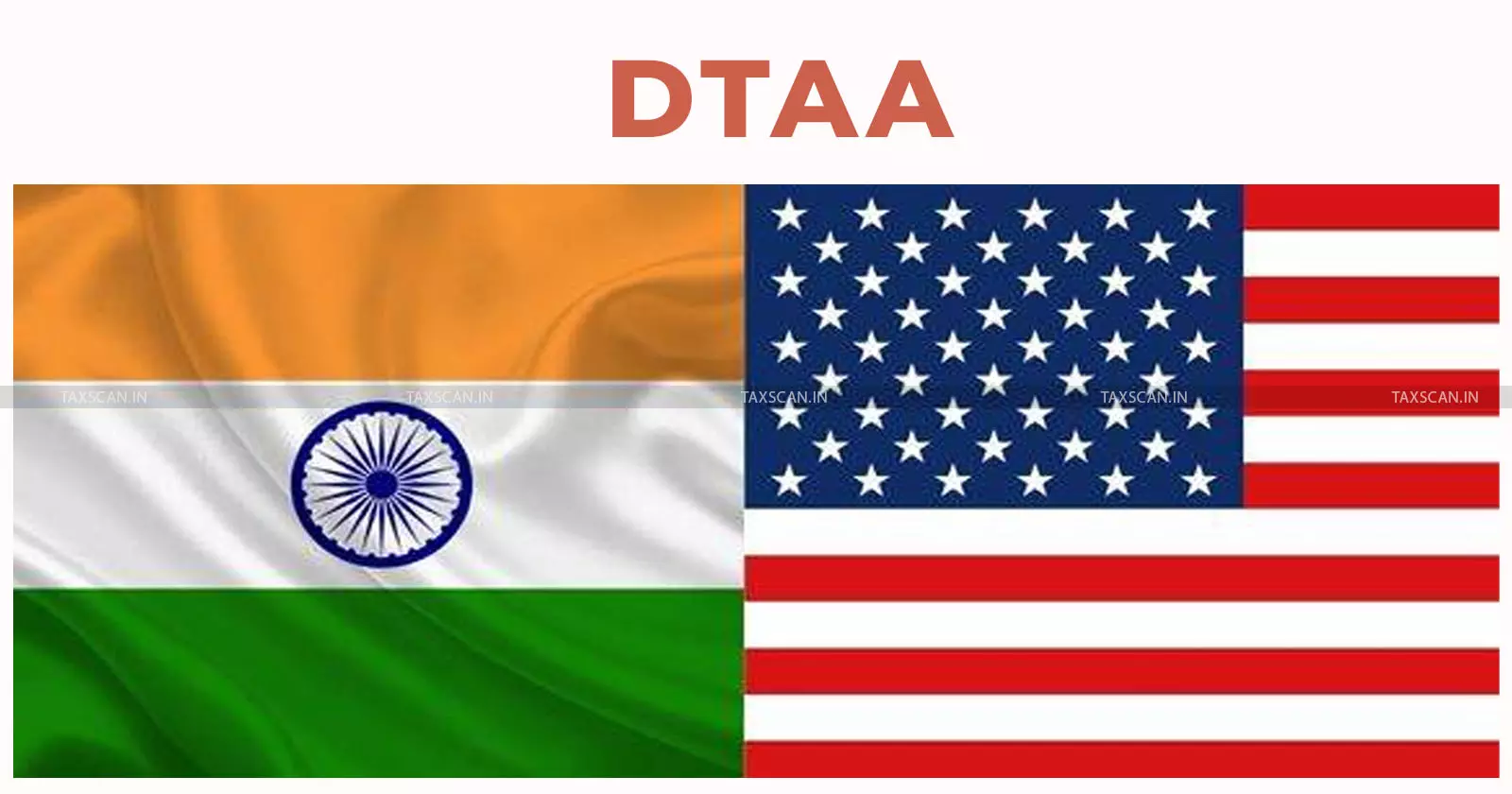 India - US - DTAA - Taxscan India - US - DTAA - Taxscan