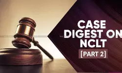 Complete Case Digest on NCLT Rulings under IBC - Part 2 Complete Case Digest on NCLT Rulings under IBC - Part 2