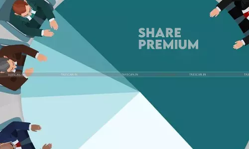 Share Premium - ITAT - taxscan Share Premium - ITAT - taxscan