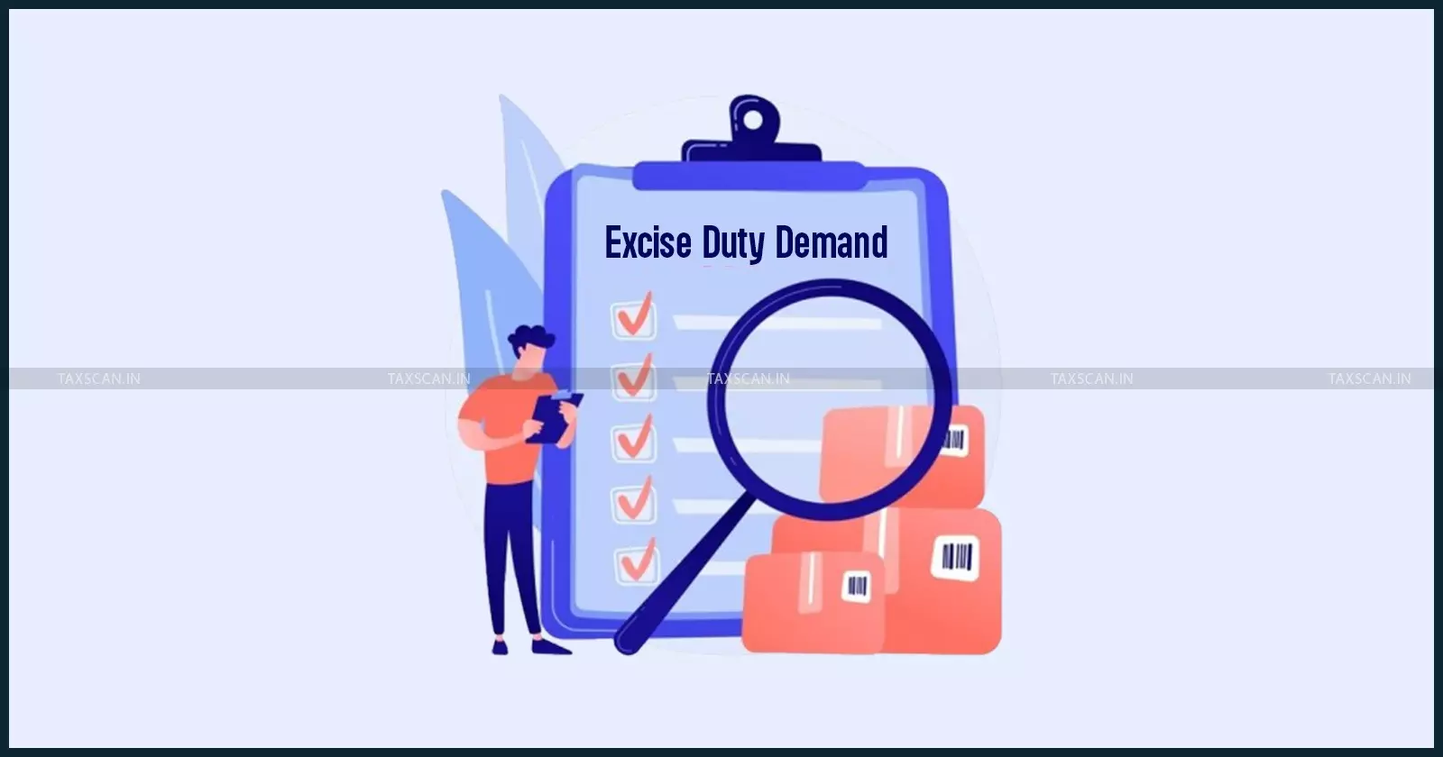 Excise - duty - demand - taxscan Excise - duty - demand - taxscan
