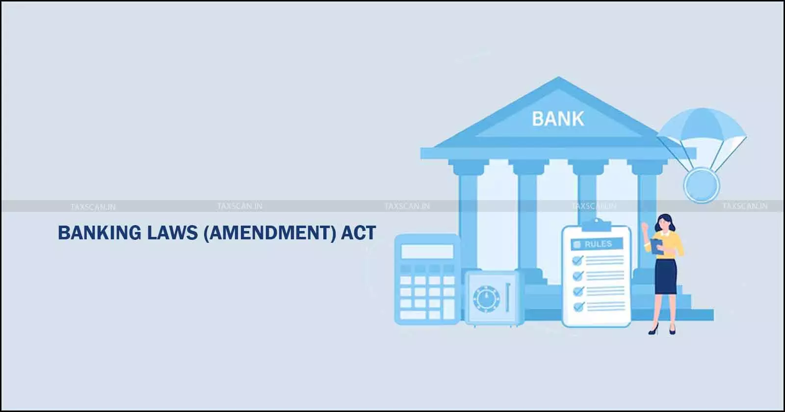 Banking Laws (Amendment) Act, Centre Notifies Enforcement Date Banking Laws (Amendment) Act, Centre Notifies Enforcement Date