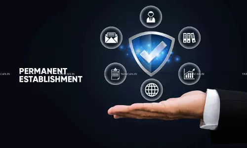 Non-Resident Assessee need not Mandatorily have PE in India: Supreme Court remands Disallowance to AO [Read Judgement]