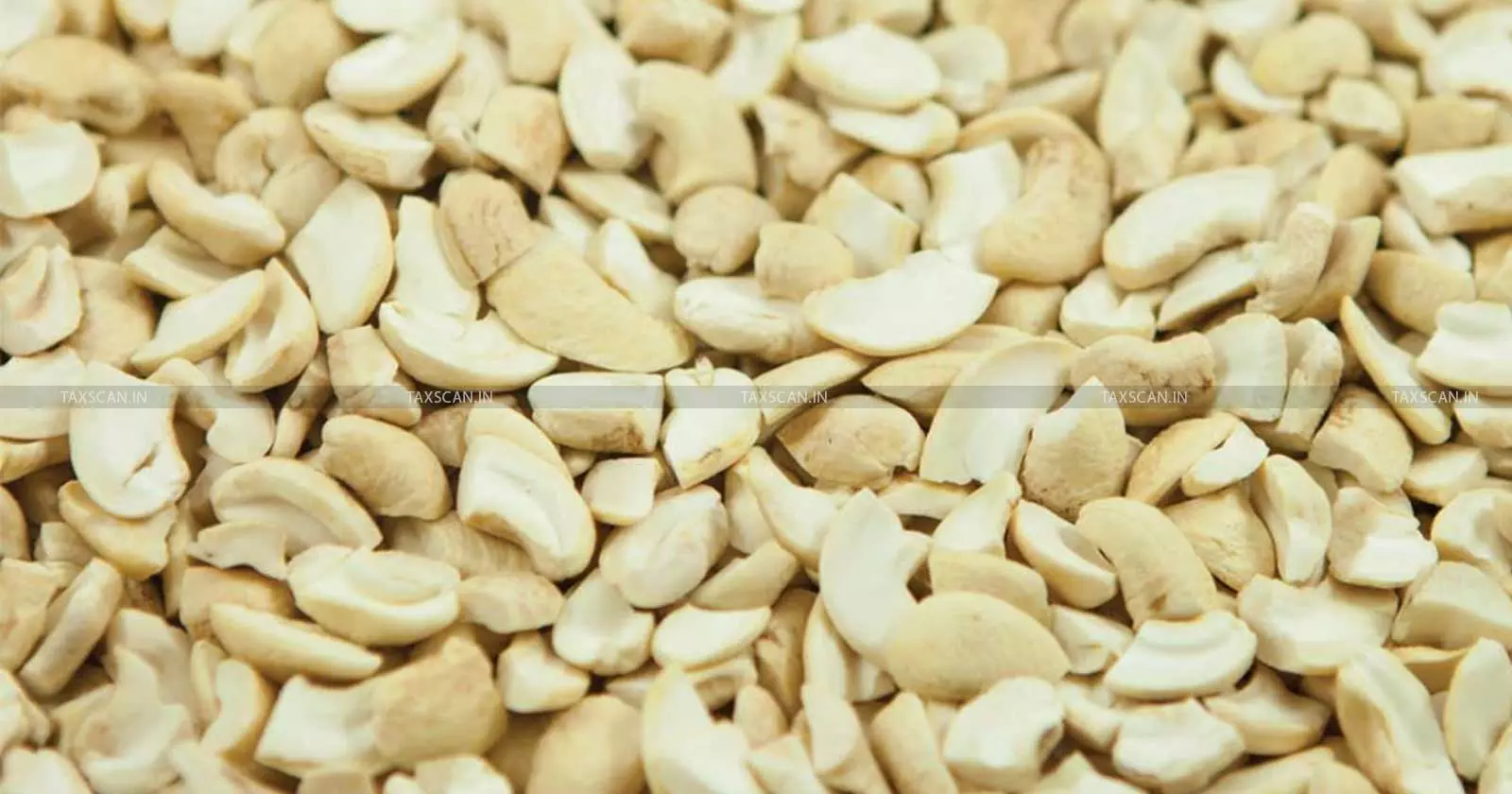 Cashew Nut Pieces - Customs Act - Andhra Pradesh HC - DRI - taxscan Cashew Nut Pieces - Customs Act - Andhra Pradesh HC - DRI - taxscan