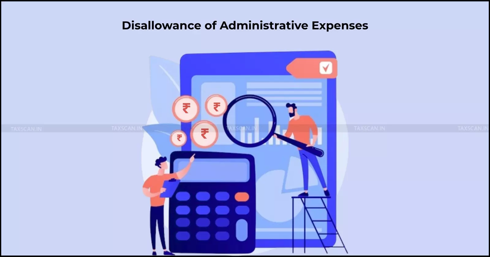 Disallowance of Administrative Expenses - Rejection of Books - ITAT - Addition for Lack - Specific Findings - taxscan Disallowance of Administrative Expenses - Rejection of Books - ITAT - Addition for Lack - Specific Findings - taxscan