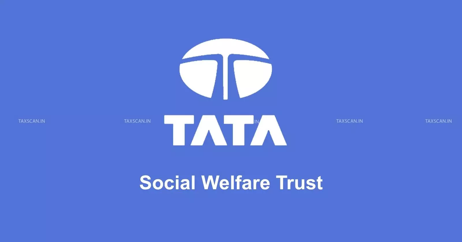 TATA - Welfare - trust - taxscan