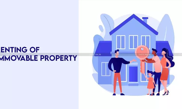Lease - Renting of Immovable Property - CESTAT - Service Tax - taxscan