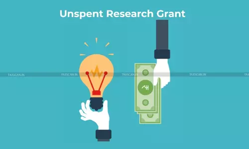 Unspent Research Grant - Liability - ITAT - taxscan
