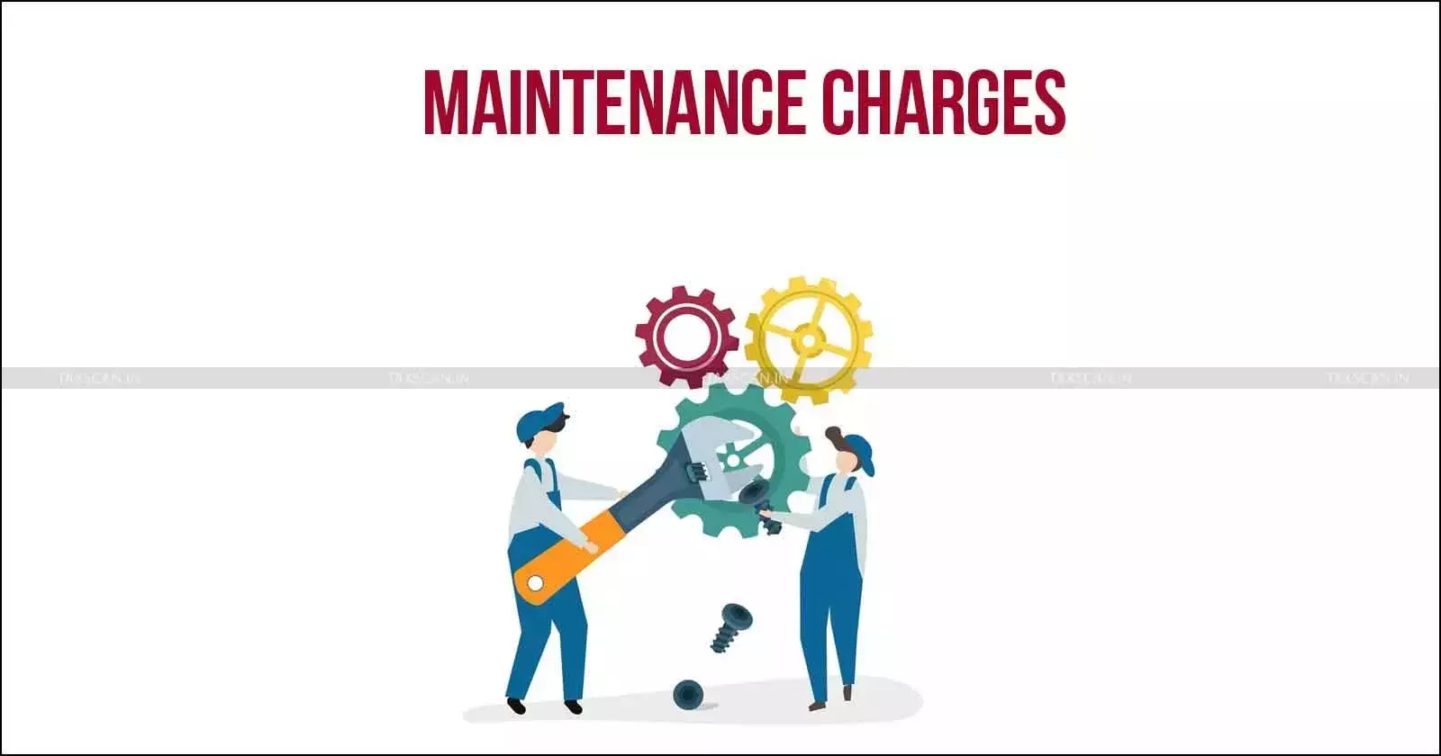 Maintenance Charges Recognised Over Service Period, Not Fully in Year of Receipt: ITAT [Read Order]