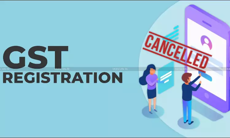 GST Registration Cannot Be Cancelled