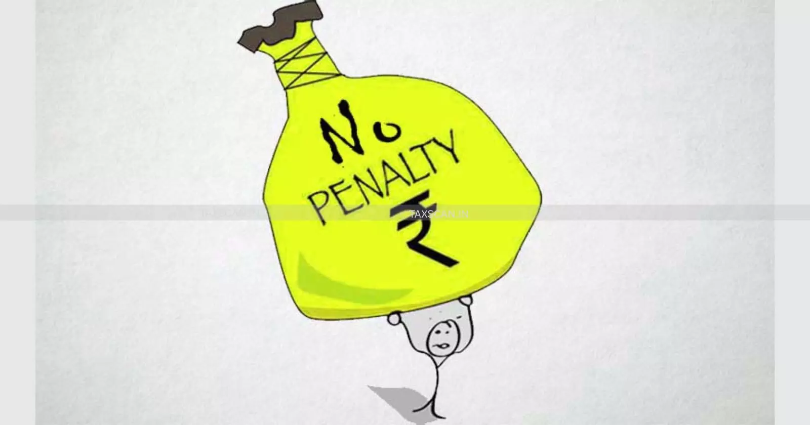 No - penalty - taxscan