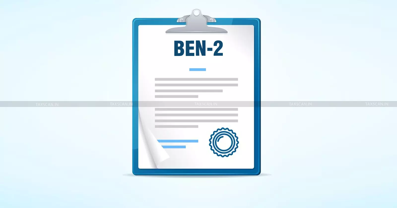No Penalty for Non-Filing of BEN-2 No Penalty for Non-Filing of BEN-2