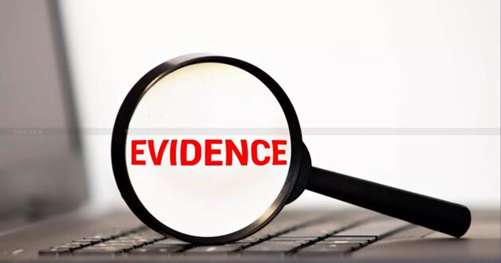 lack - evidence - taxscan lack - evidence - taxscan