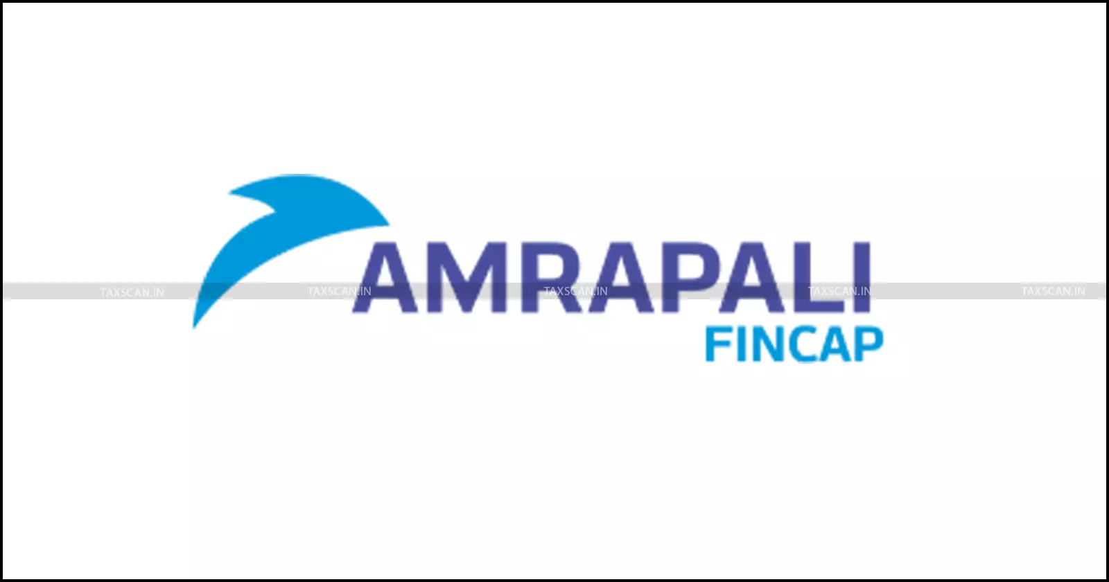Amrapali fincap - taxscan Amrapali fincap - taxscan