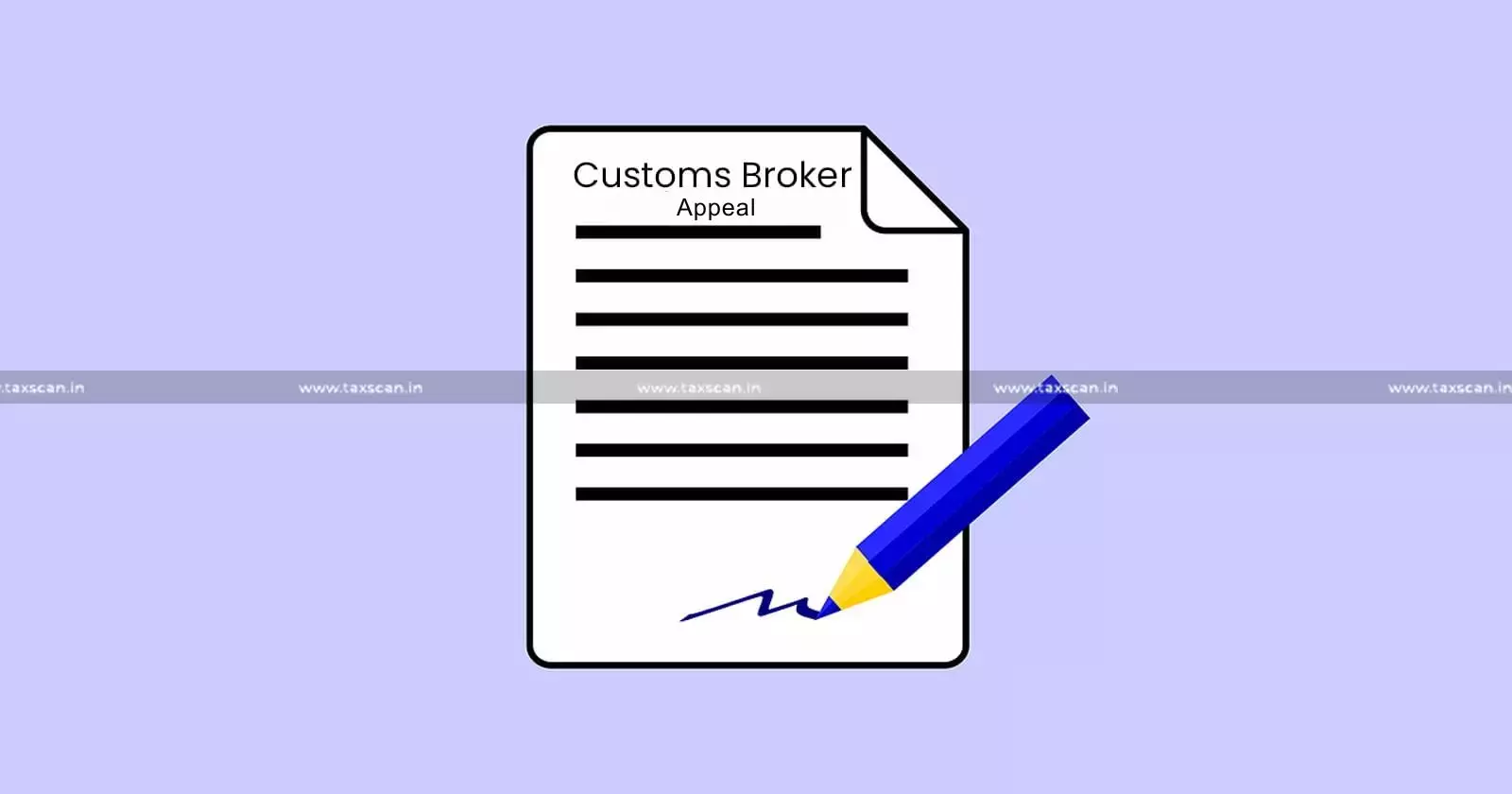 Customs - broker - appeal - taxscan