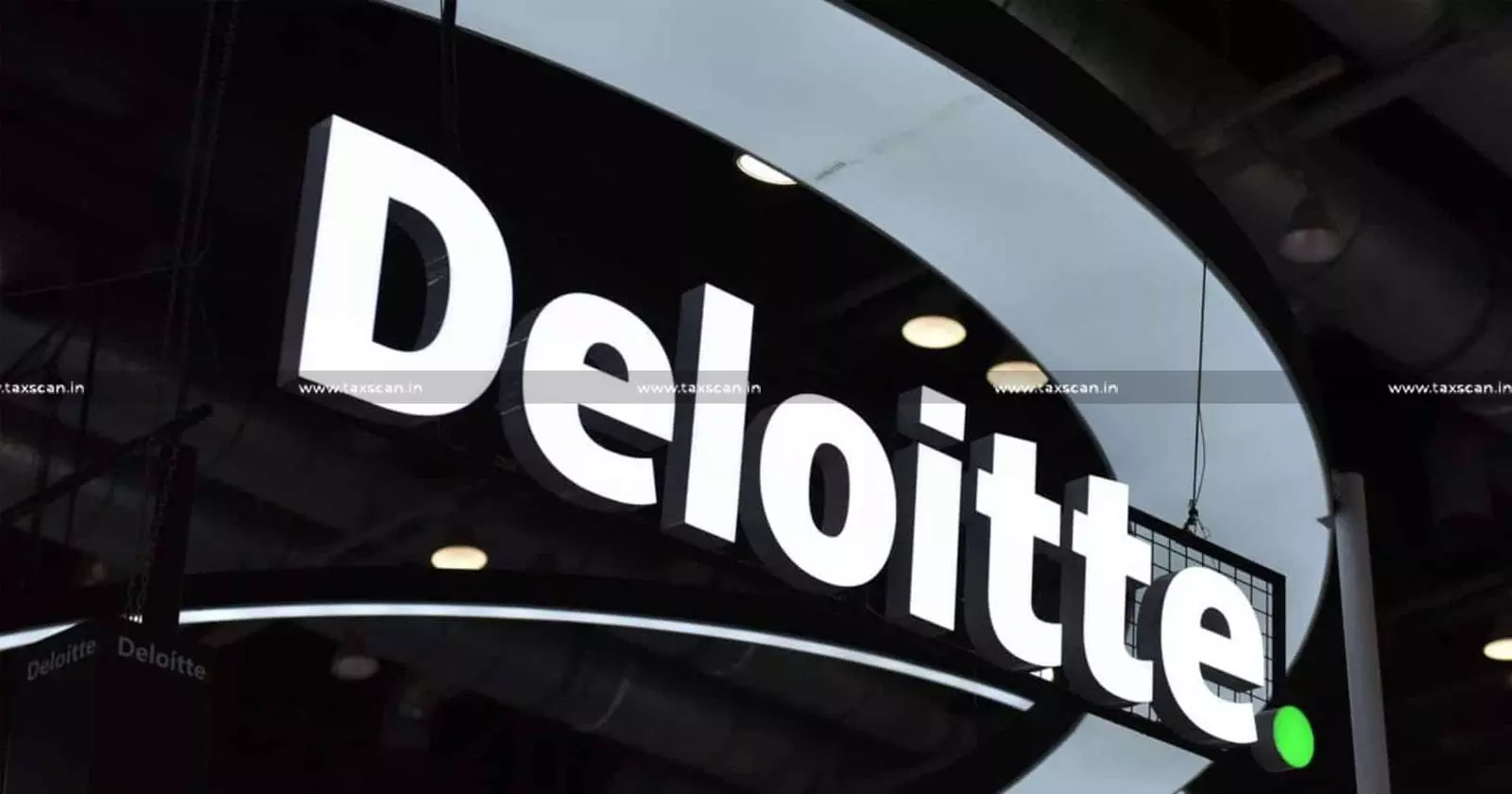 CA Vacancy in Deloitte - taxscan
