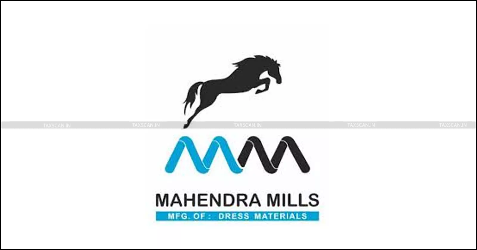 Mahendra Mills - taxscan Mahendra Mills - taxscan
