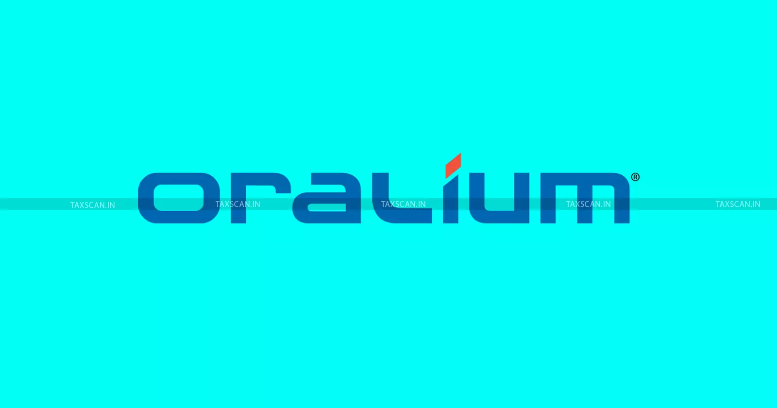 Oralium Ltd - taxscan Oralium Ltd - taxscan