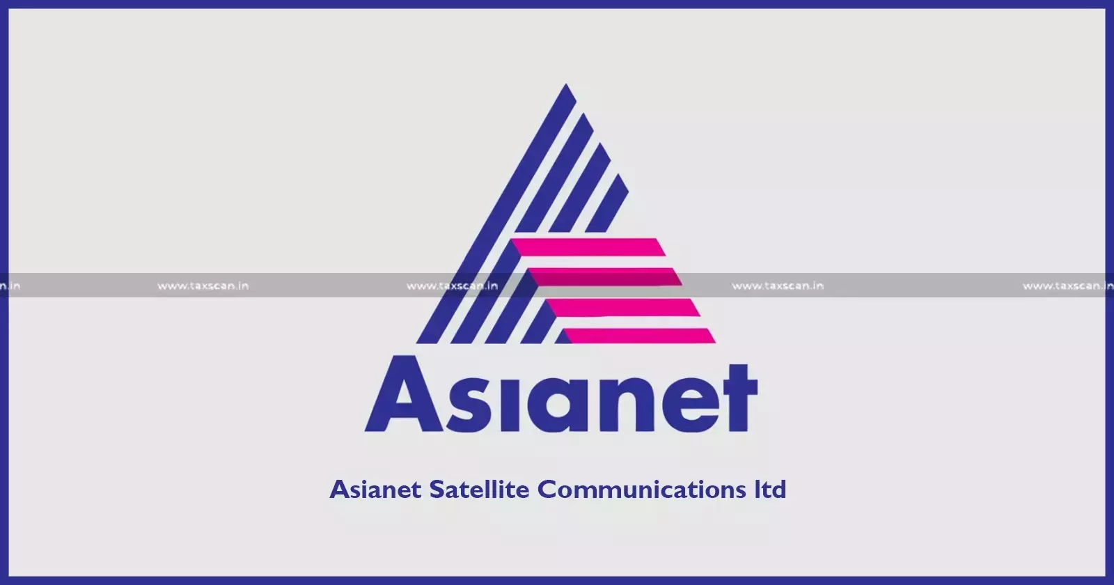 Asianet Satellite - taxscaan