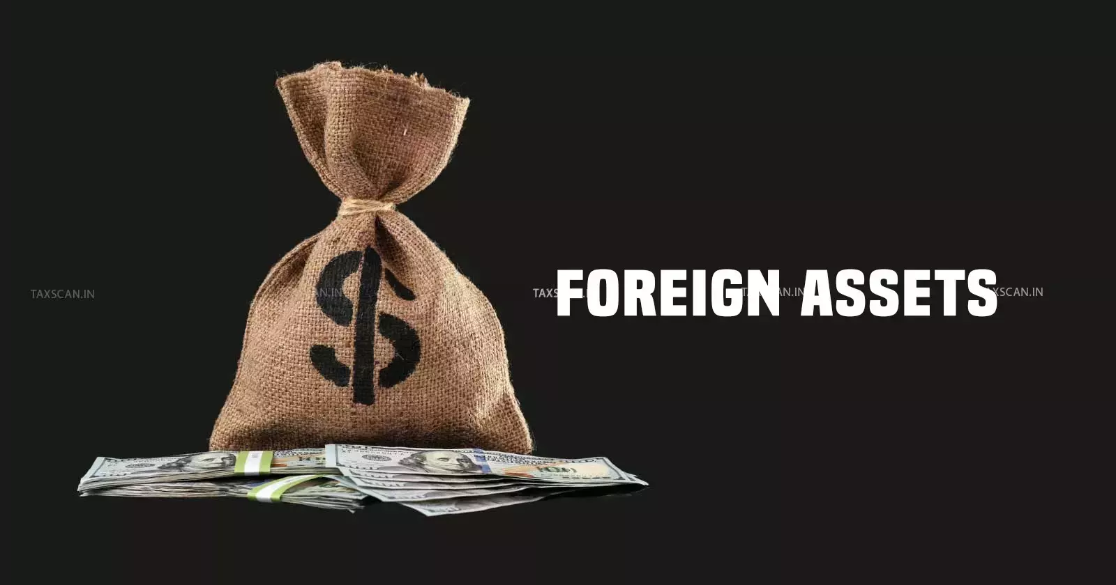 Foreign assets - taxscan