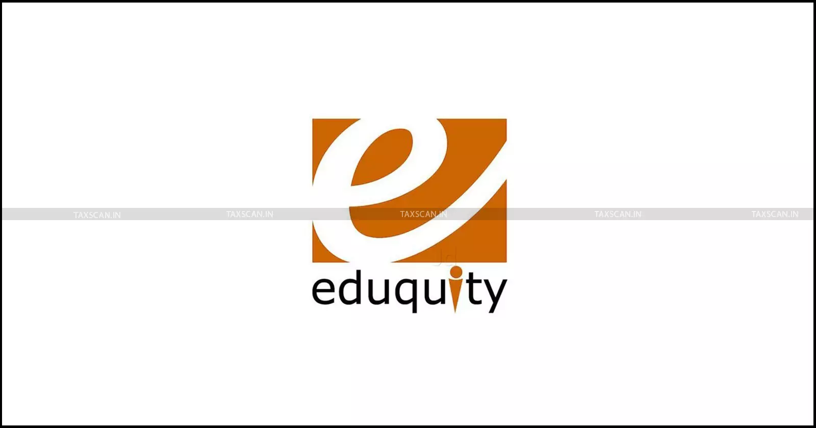 Service Tax Demand on Eduquity Career Technologies