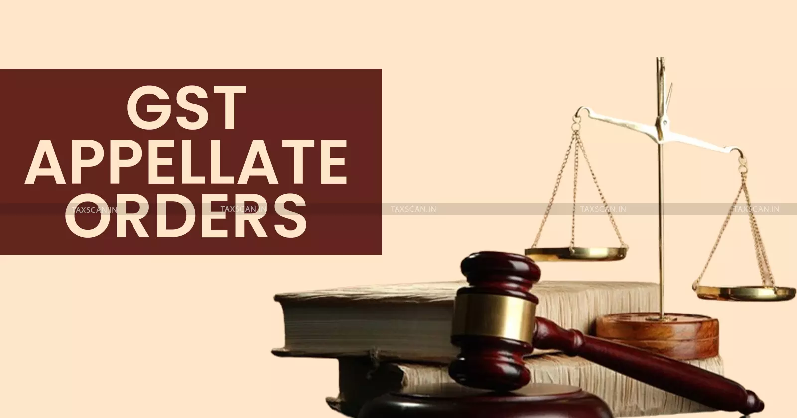 GST - Appellate - Orders - taxscan