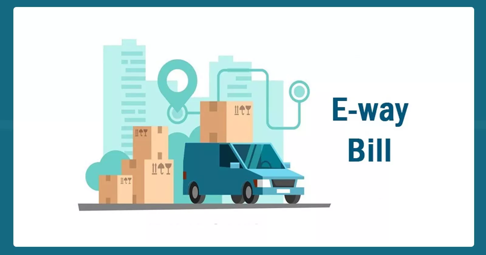 E-way bill - taxscan E-way bill - taxscan