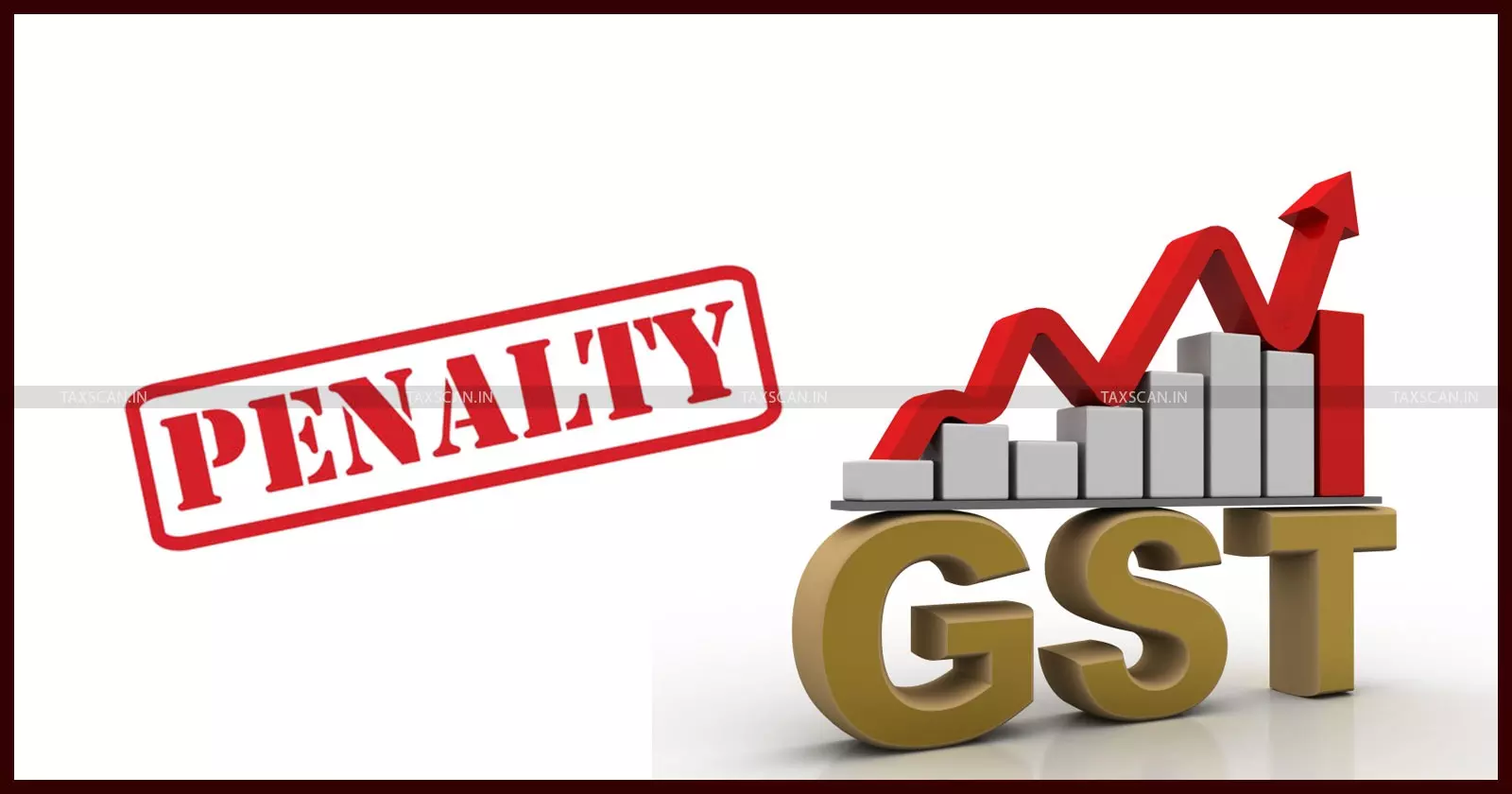 Allahabad High court - GST Penalty - TAXSCAN Allahabad High court - GST Penalty - TAXSCAN