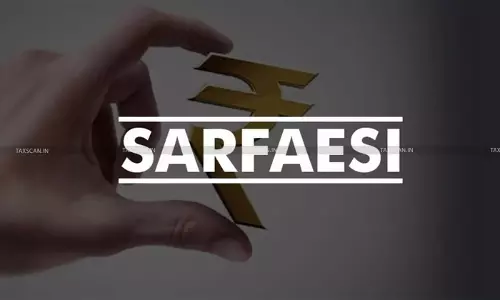 SARFAESI Act - SARFAESI application delay - taxscan