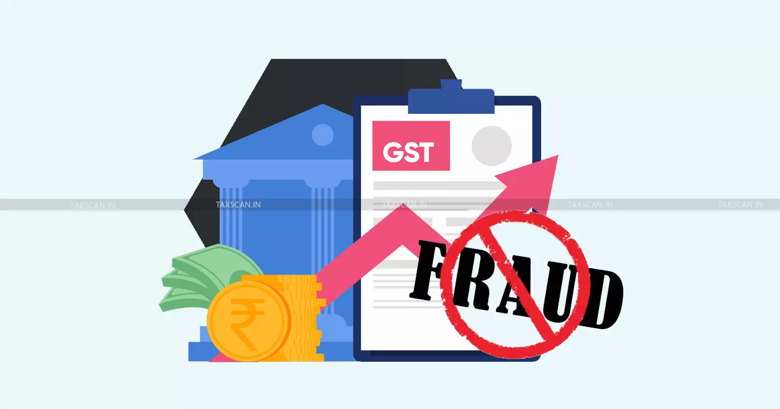 fraud GST - taxscan fraud GST - taxscan