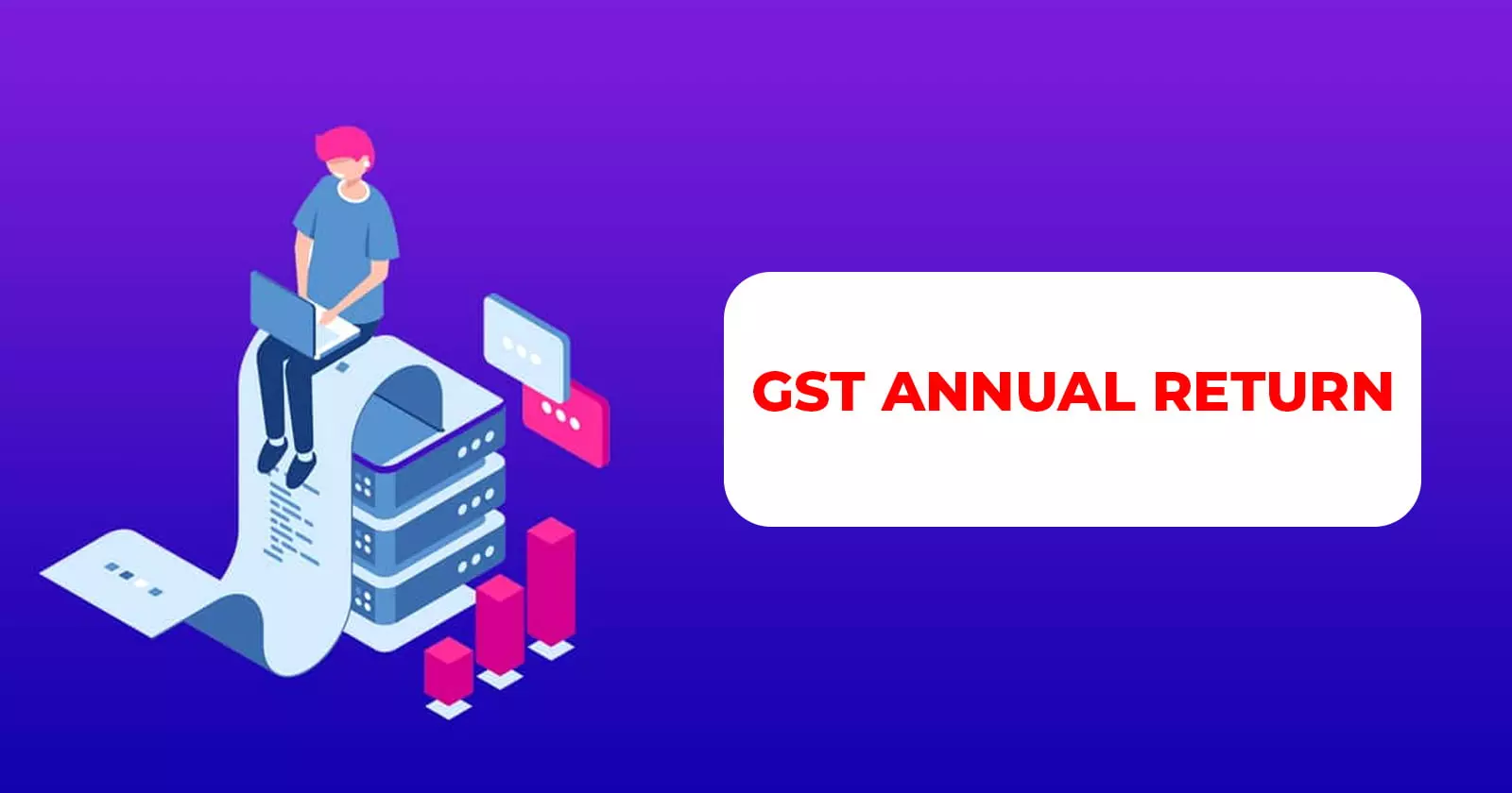 GST Annual Return: Checklist for GST Review