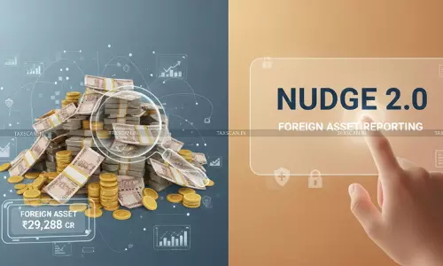 CBDT - NUDGE Campaign - Foreign Asset Reporting - Taxscan