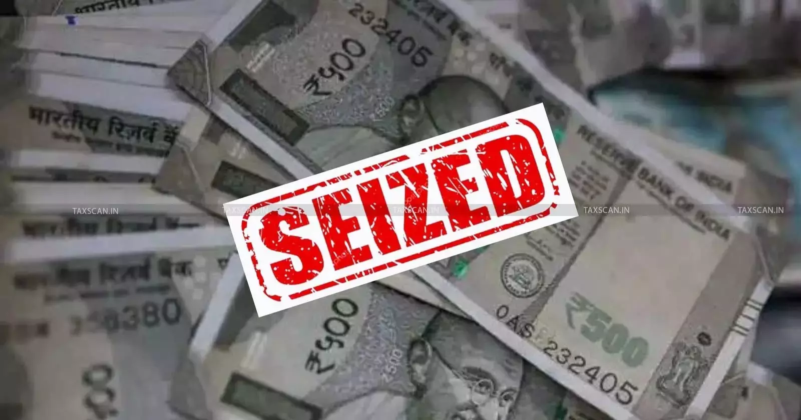ITAT Patna - Seized cash - taxscan