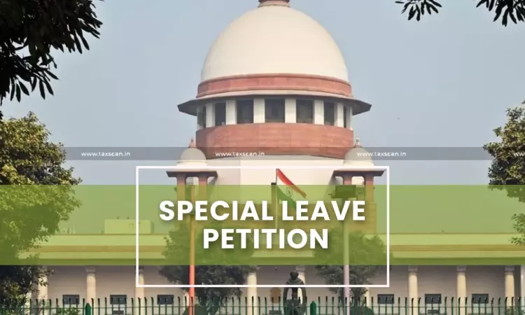 Supreme Court - Income Tax Dept - SLP - taxscan Supreme Court - Income Tax Dept - SLP - taxscan