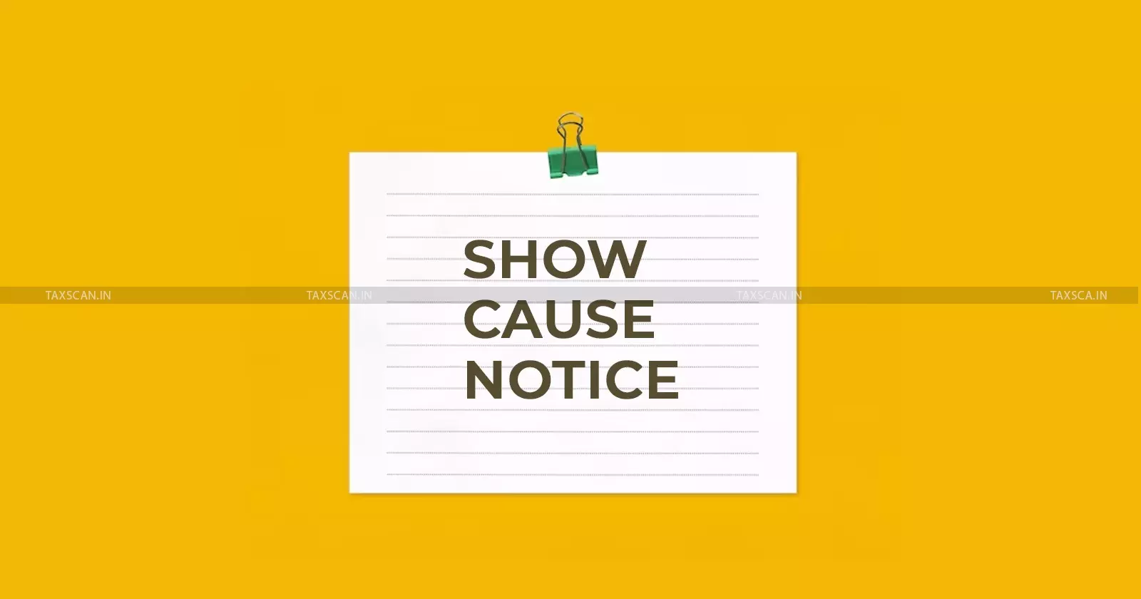 show cause notice , gst - taxscan