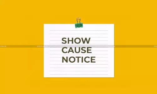 show cause notice , gst - taxscan