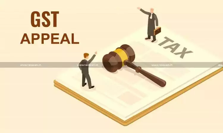GST - Appeal - Appellate Order - taxscan