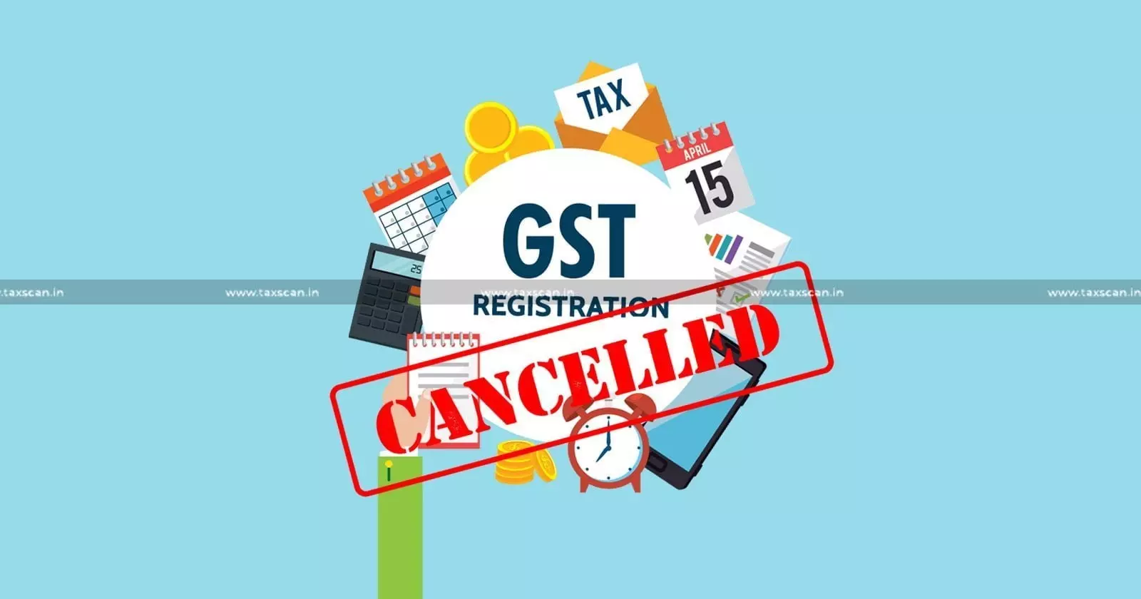 GST Cancellation - taxscan
