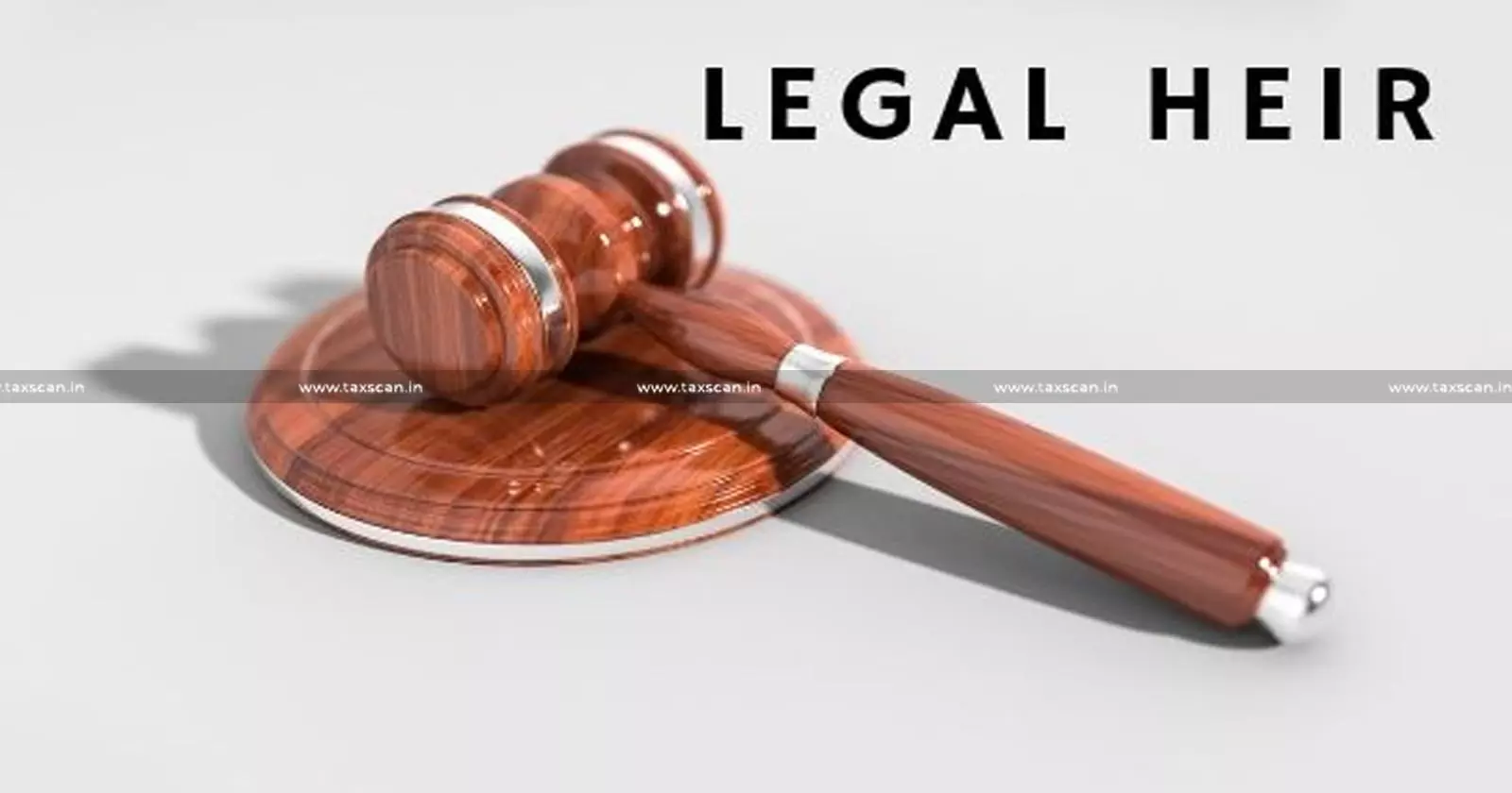 Legal heir - taxscan Legal heir - taxscan