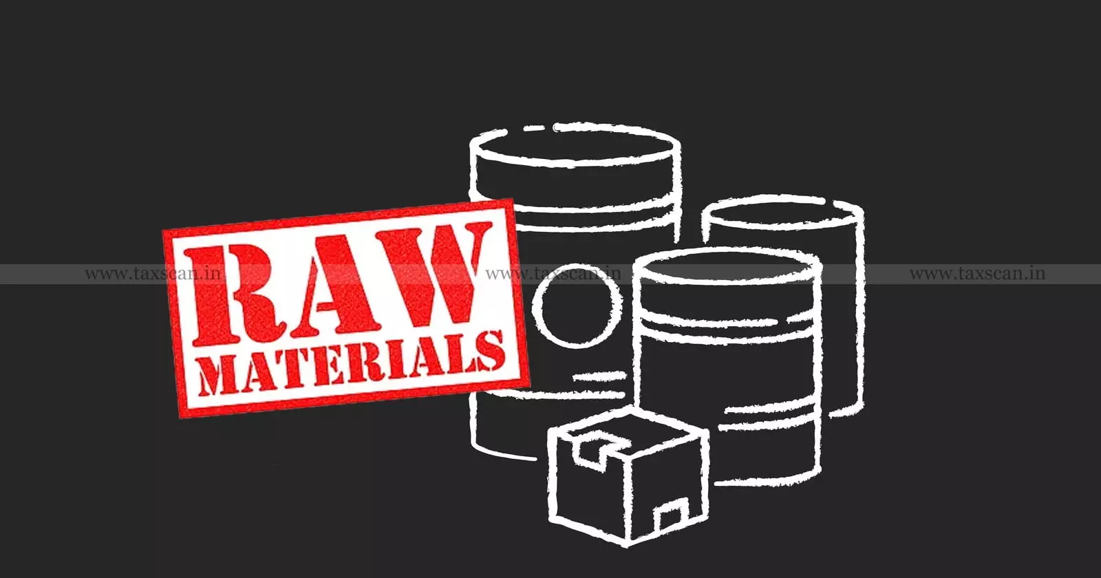 Raw Material - taxscan Raw Material - taxscan