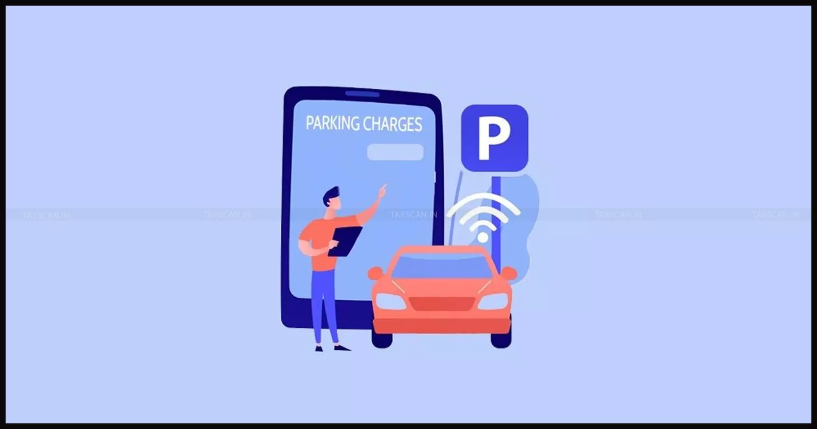 Break-up of Charges in Builder Agreement Supports Non-Taxability of Parking Fees: CESTAT relief to Omaxe Buildhome [Read Order]
